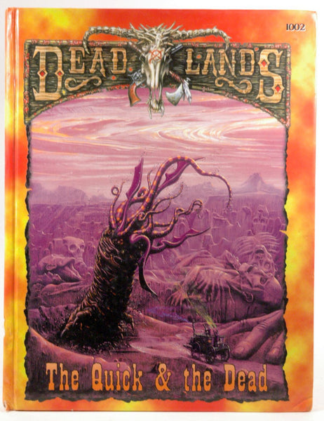 Quick and the Dead : A Walk Through the Deadlands, by Shane Lacy Hensley; John Hopler; Editor-  