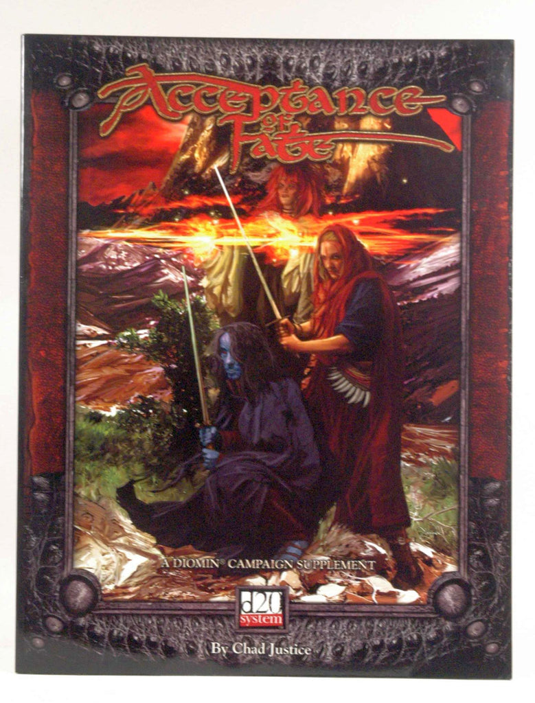Acceptance of Fate A Diomin Campaign Supplement (Unto This End, Part III), by R. Hyrum Savage (Game Line Development and Plot), Chad Justice (Writing and Plot)  
