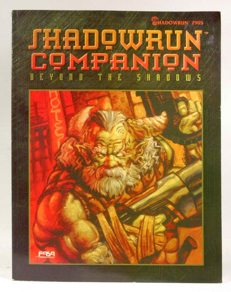 Shadowrun Companion: Beyond the Shadows, by Mulvihill, Michael, Schoner, Brian, Naughton, Linda, Kenson, Steve, Jacobson, Jonathan, Hussey, Chris, Hepler, Chris, Brandes, Jennifer, Bush, Zach  
