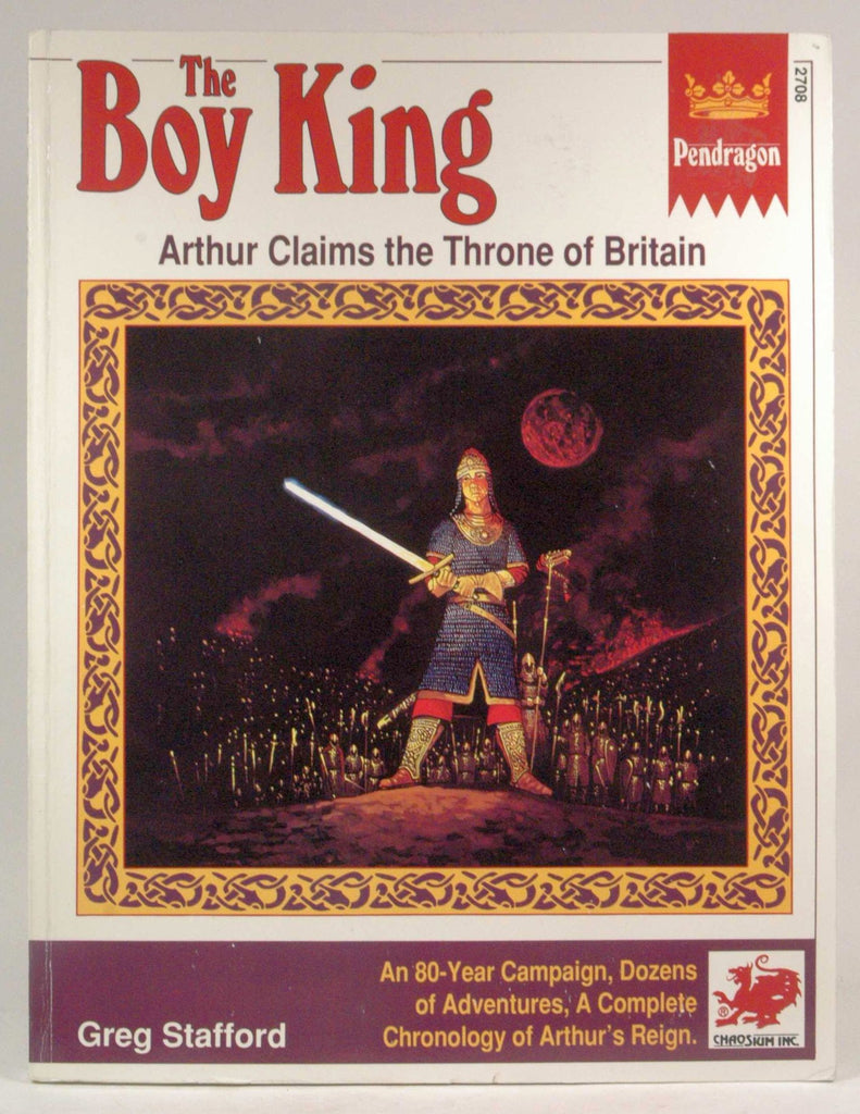 Boy King: A Complete Campaign, Background, and Adventures for Pendragon (No 2708), by Stafford, Greg  