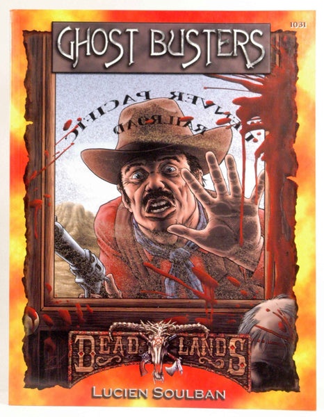 Ghostbusters (Deadlands; The PEG1031) (Deadlands: The Weird West), by Lucien Soulban  