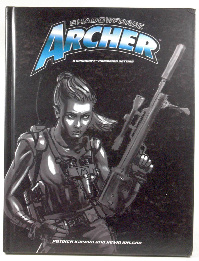 Shadowforce Archer: A Spycraft Campaign Setting, by Patrick Kapera, Kevin Wilson  