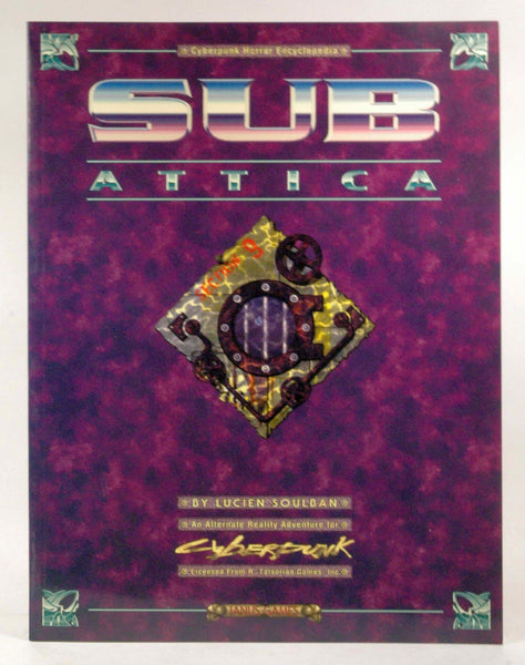 Sub Attica (Cyberpunk Horror Encylopedia, An Alternate Reality Adventure for Cyberpunk), by Soulban, Lucien; Vezina, Marc A.  