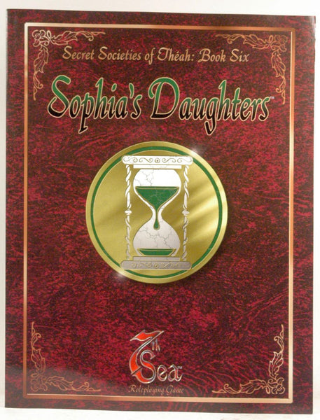Sophia's Daughters (7th Sea: Secret Societies of Theah, Book 6), by   