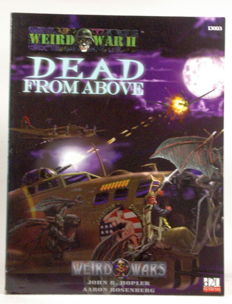 Weird War II: Dead From Above (Weird Wars d20 Horror/War Roleplaying), by Pinnacle Staff  
