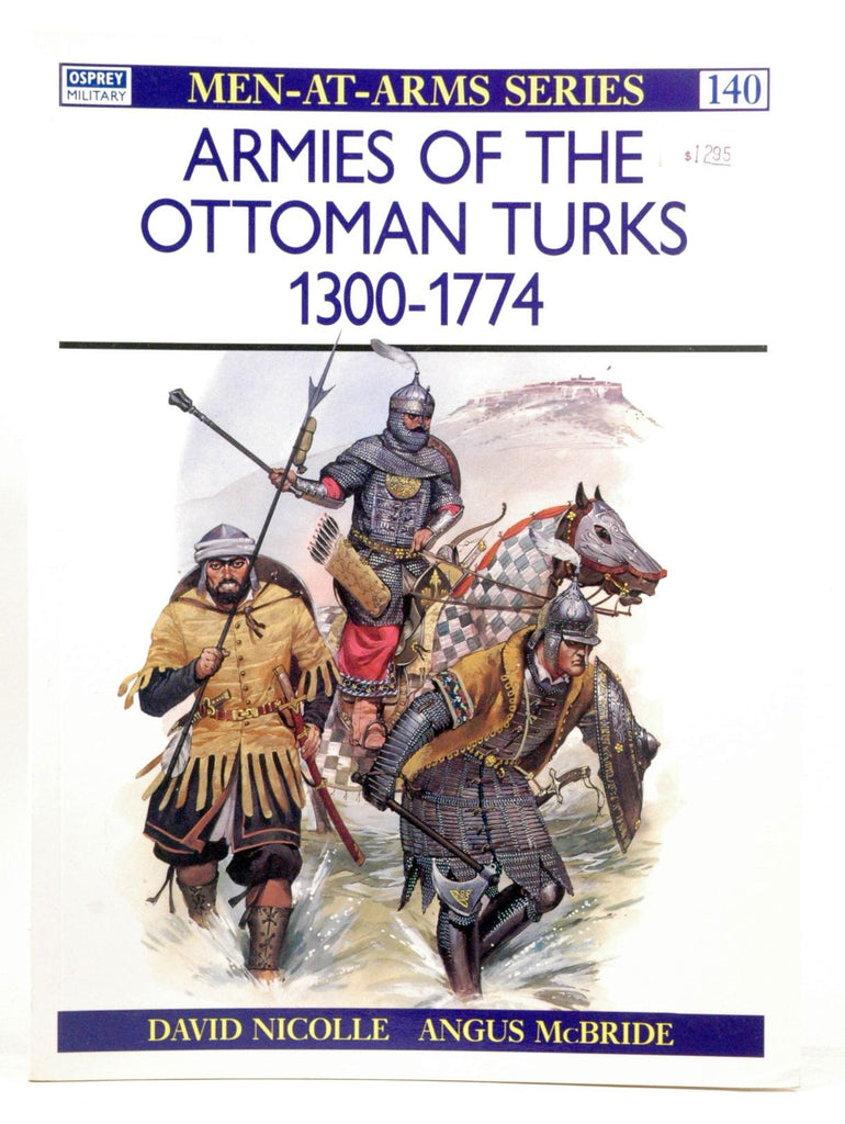 Armies of the Ottoman Turks, 1300-1774 (Men at Arms Series, 140), by Nicolle, David  