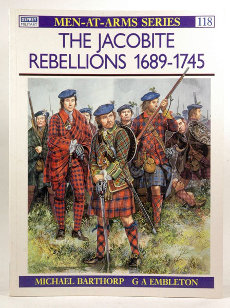 The Jacobite Rebellions 1689-1745 (Men-at-Arms), by Barthorp, Michael  