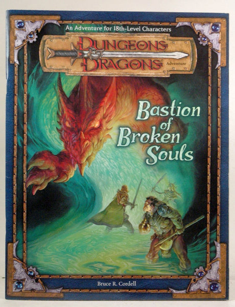 Bastion of Broken Souls (Dungeons & Dragons d20 3.0 Fantasy Roleplaying Adventure, 18th Level), by Cordell, Bruce R., Cordell, Bruce  