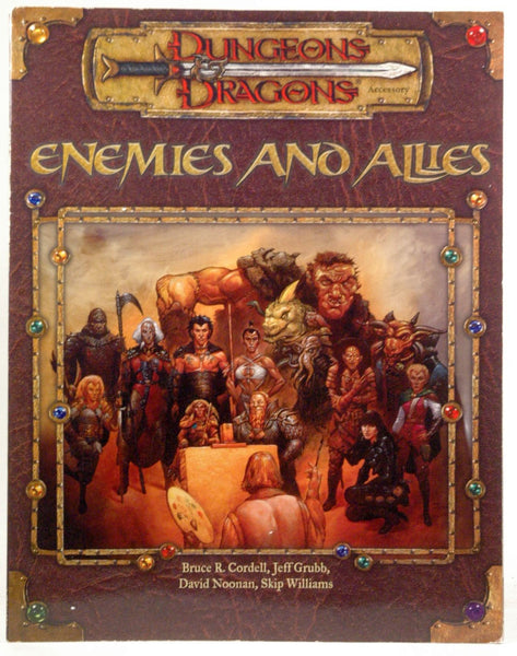 Enemies and Allies (Dungeons & Dragons), by Bruce R. Cordell, Skip Williams, David Noonan, Jeff Grubb  