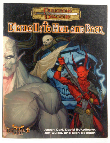 Diablo II: To Hell & Back (Dungeons & Dragons Accessory), by Eckelberry, David, Selinker, Mike, Carl, Jason, Quick, Jeff, Redman, Rich  