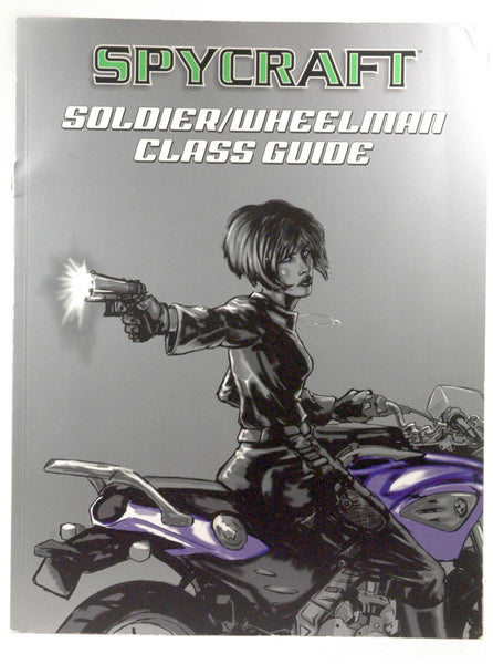 Soldier / Wheelman Class Guide (Spycraft), by Chad; Carman, Shawn; Flory, B. D.; Geari  